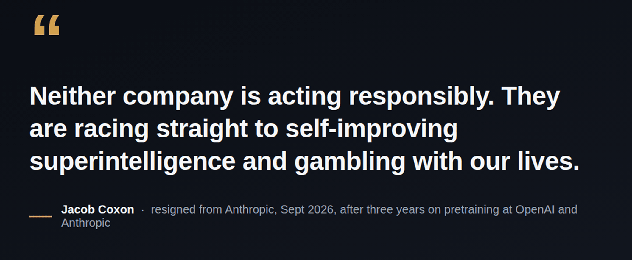 Quote card: "Neither company is acting responsibly. They are racing straight to self-improving superintelligence and gambling with our lives." — Jacob Coxon